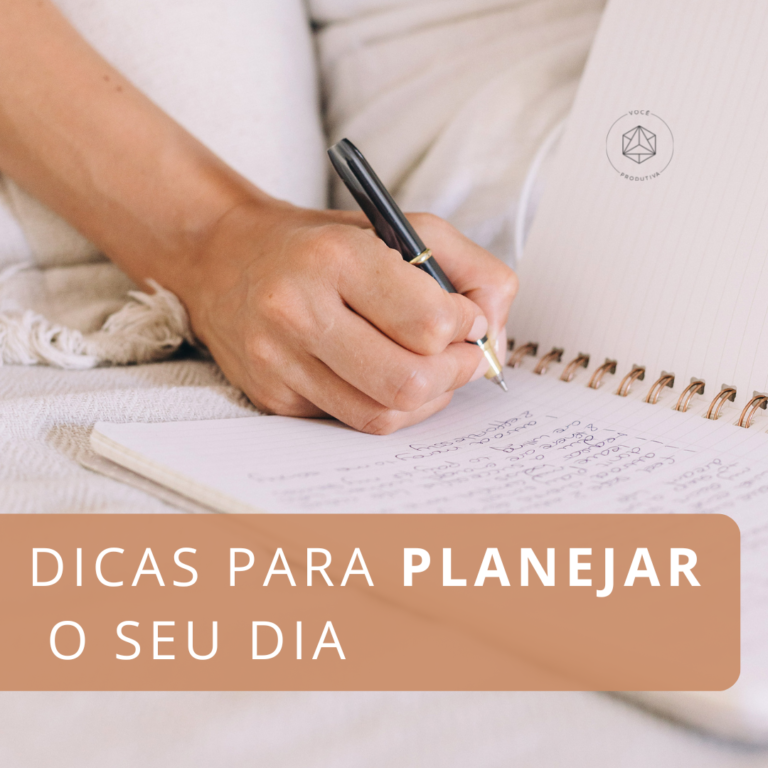 Dicas Para Planejar O Seu Dia Voc Produtiva