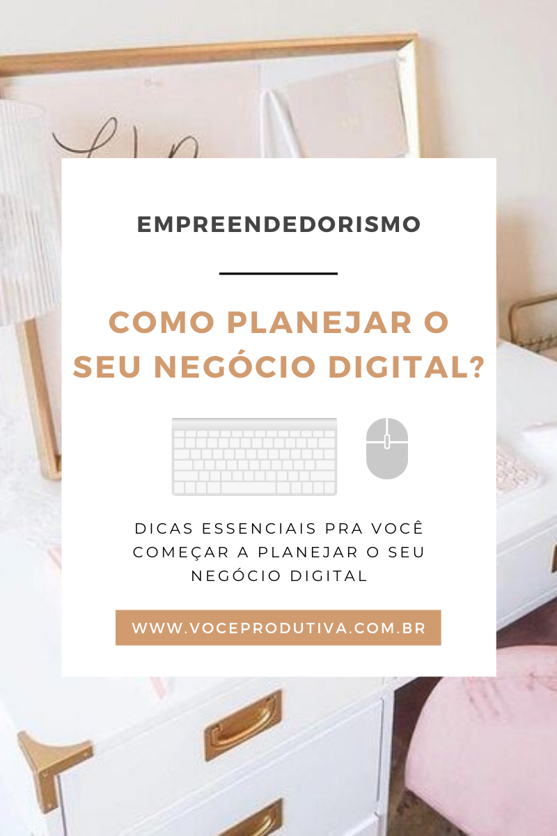 Como começar a planejar o seu negócio digital Você Produtiva