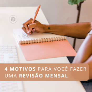 4 motivos para você fazer uma Revisão Mensal