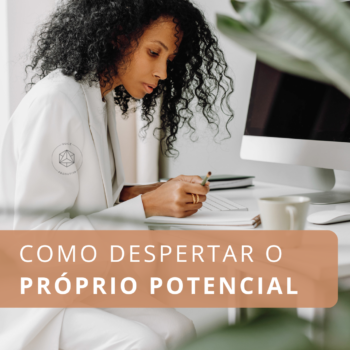 Como despertar o próprio potencial