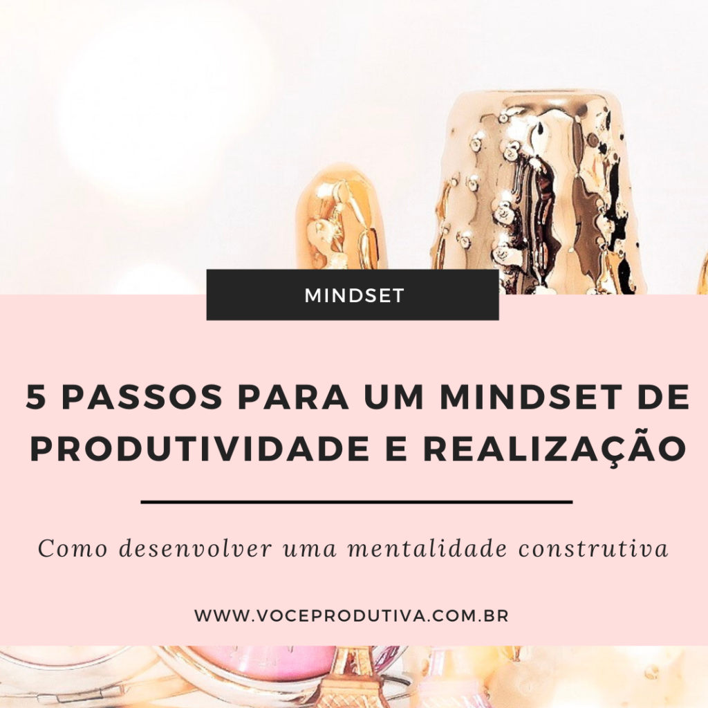 5-passos-para-um-mindset-de-produtividade-e-realizacao