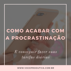 como acabar com a procrastinação