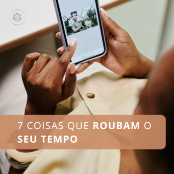 7 coisas que roubam o seu tempo