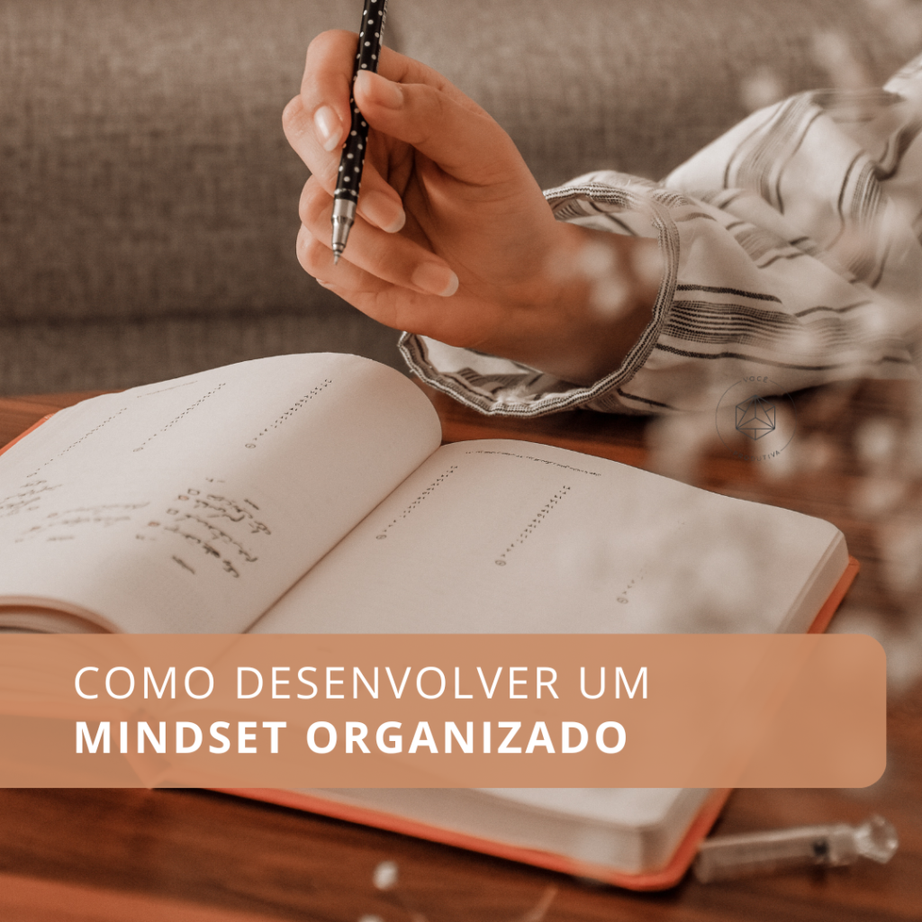 Como Desenvolver Um Mindset Organizado - Você Produtiva