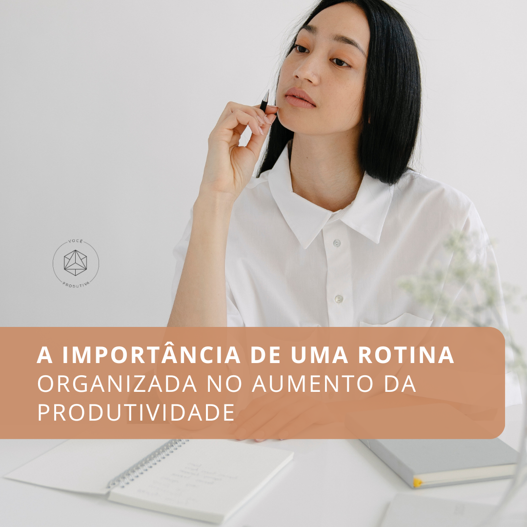 A importância de uma rotina organizada no aumento da produtividade